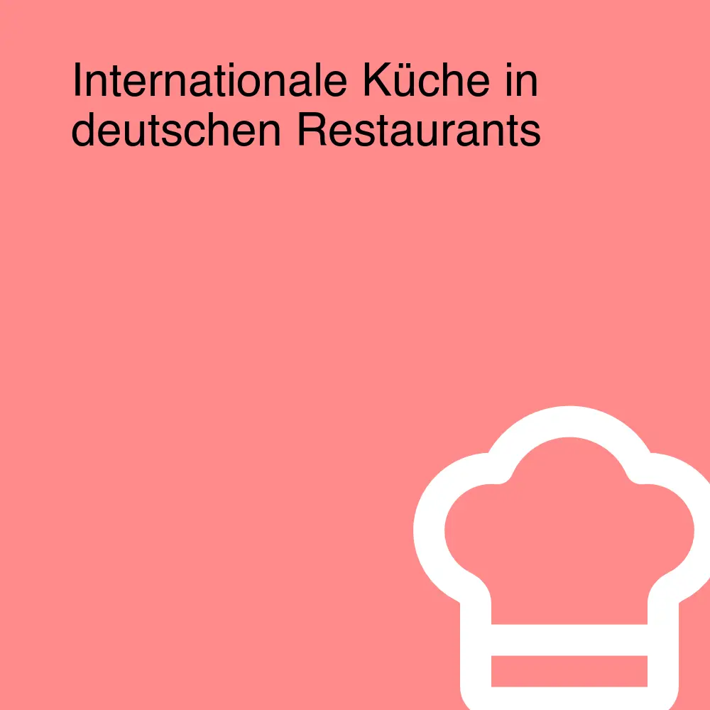 Internationale Küche in deutschen Restaurants