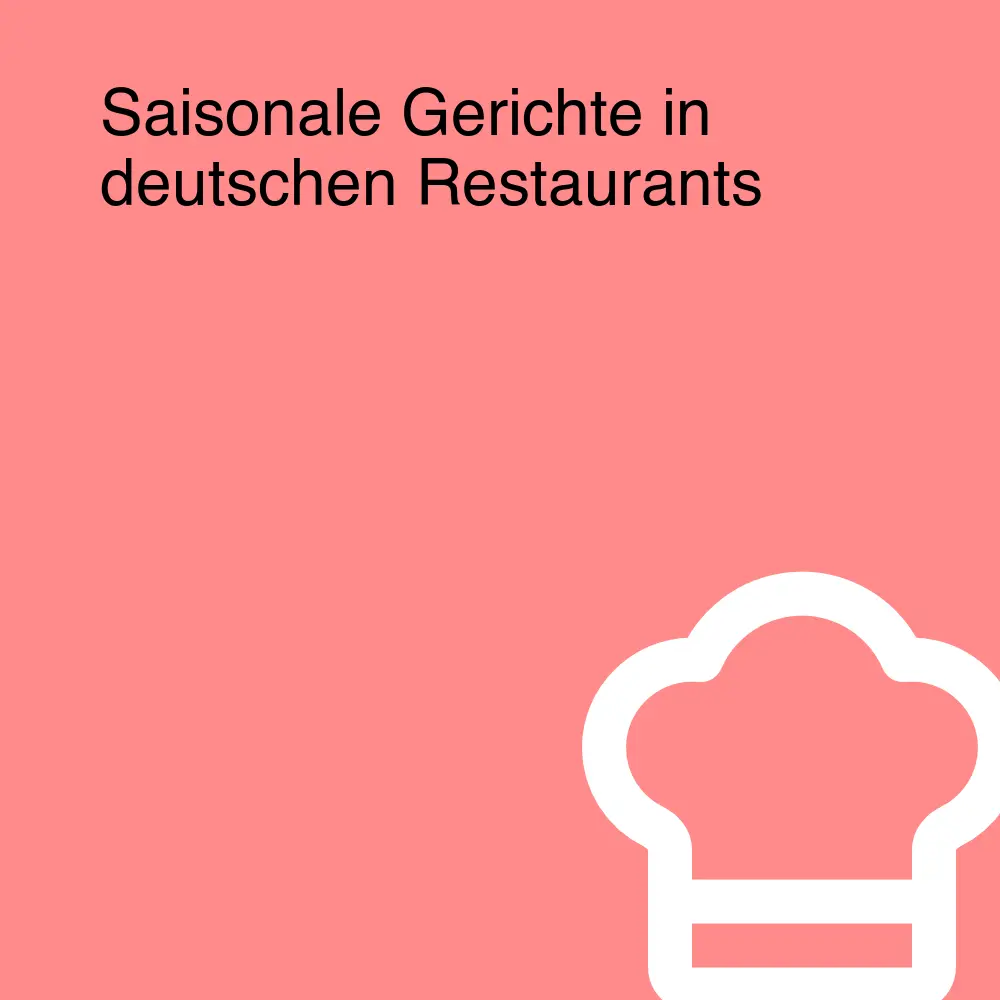 Saisonale Gerichte in deutschen Restaurants