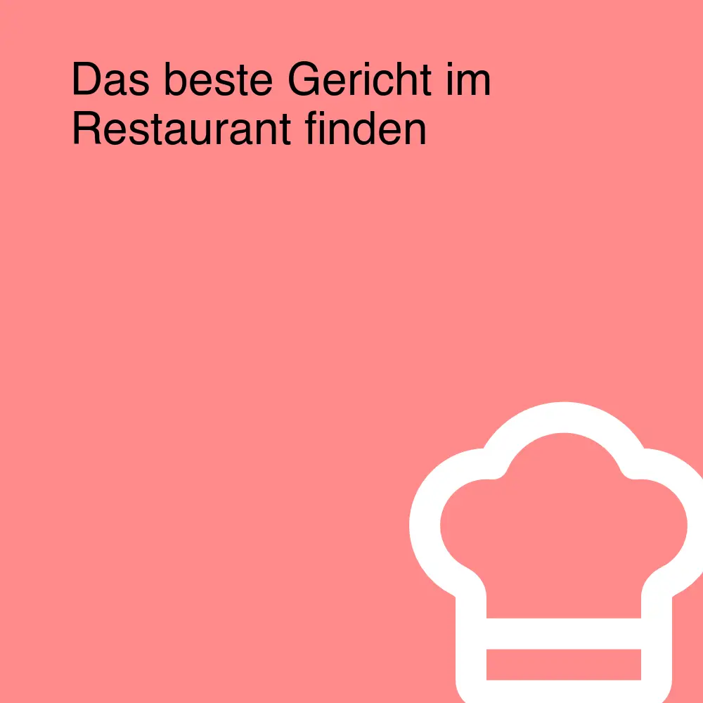 Das beste Gericht im Restaurant finden