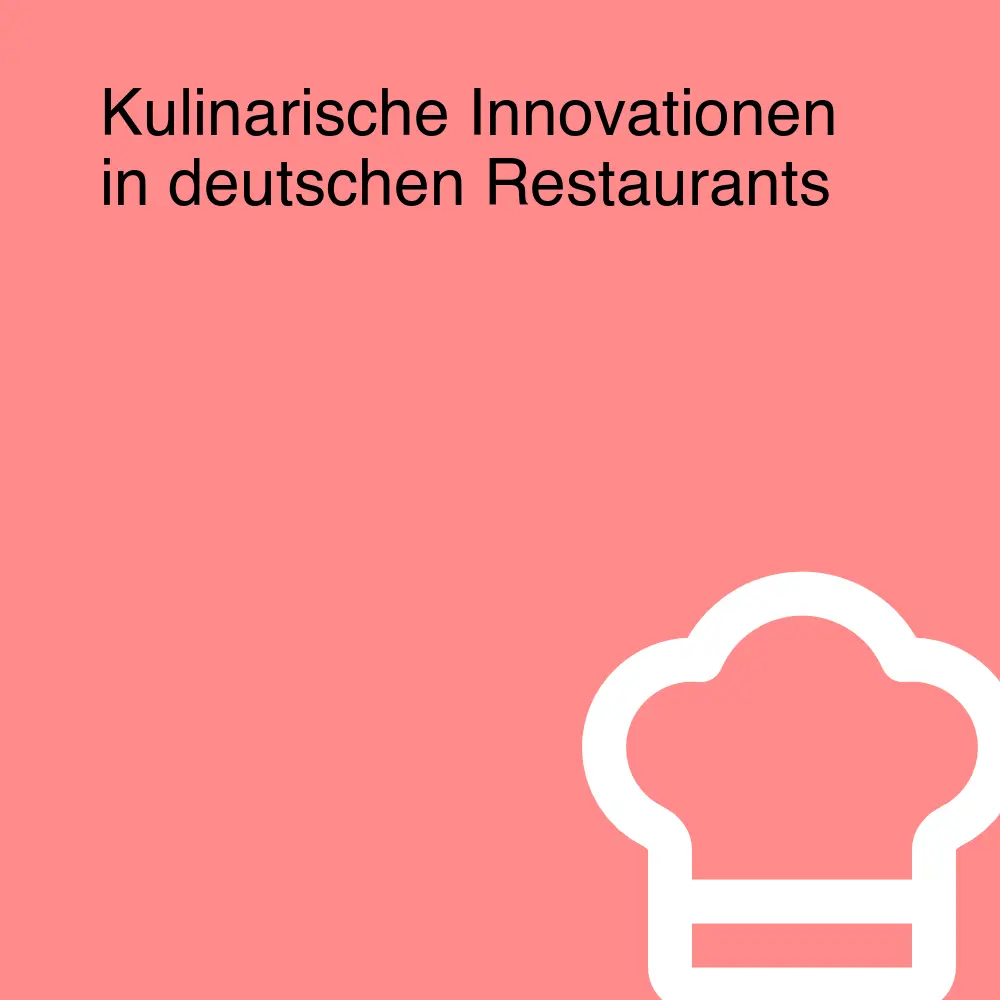 Kulinarische Innovationen in deutschen Restaurants