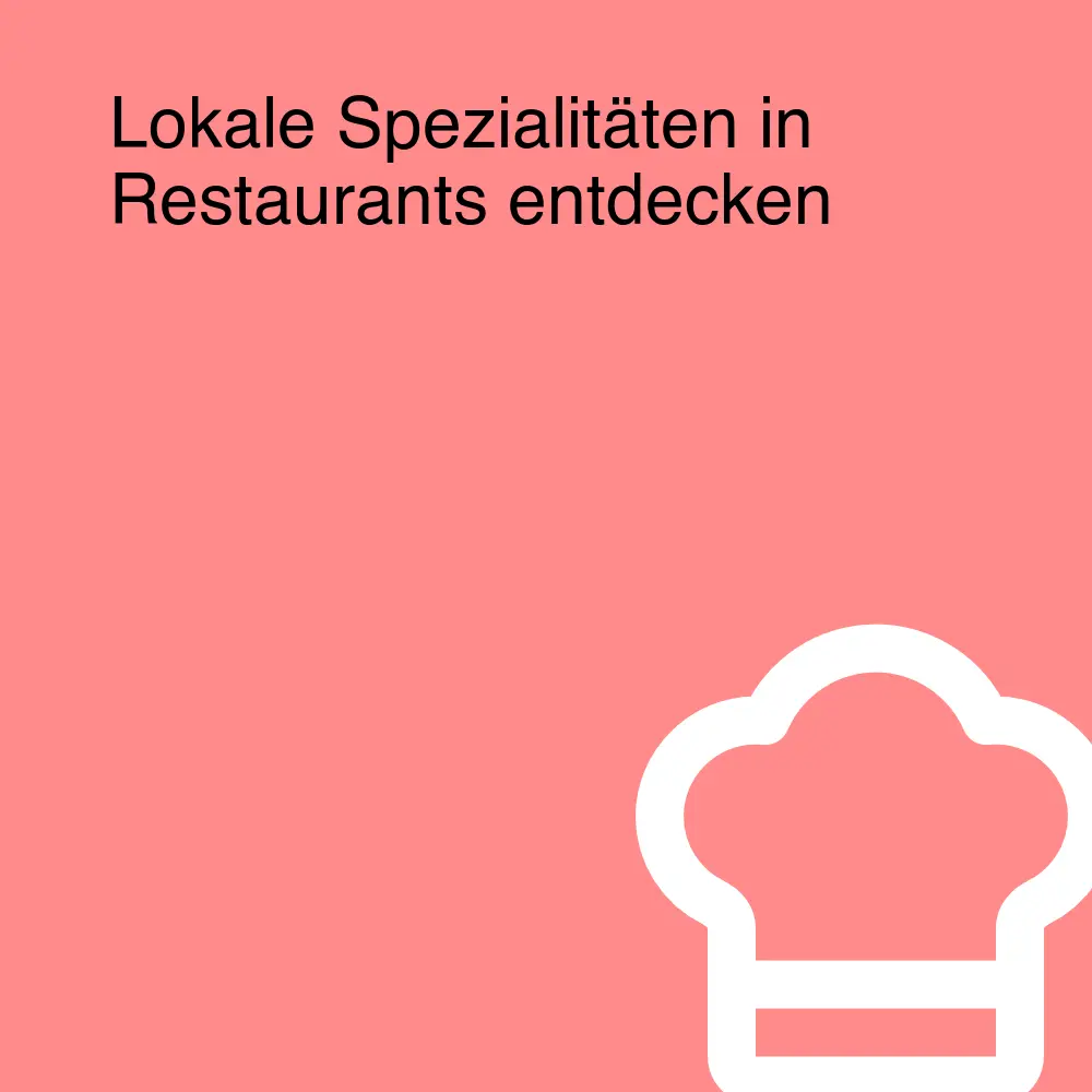 Lokale Spezialitäten in Restaurants entdecken