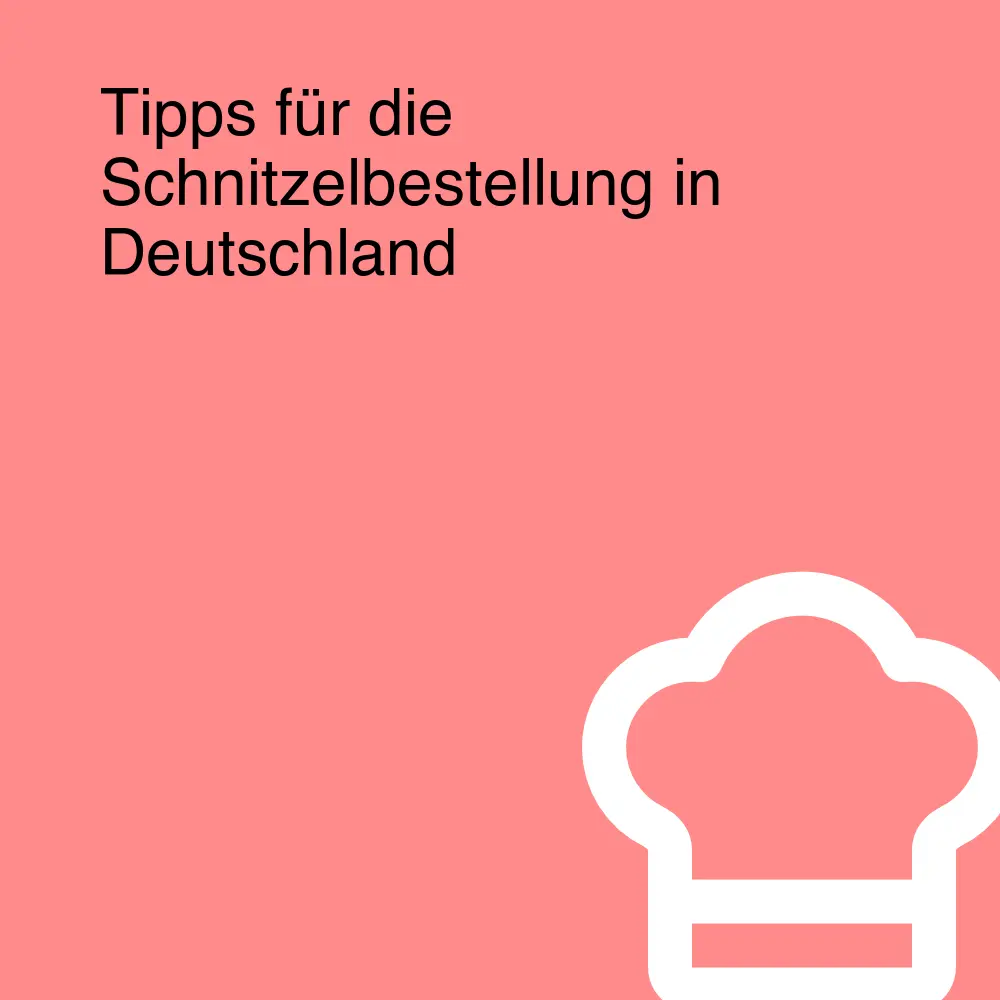 Tipps für die Schnitzelbestellung in Deutschland