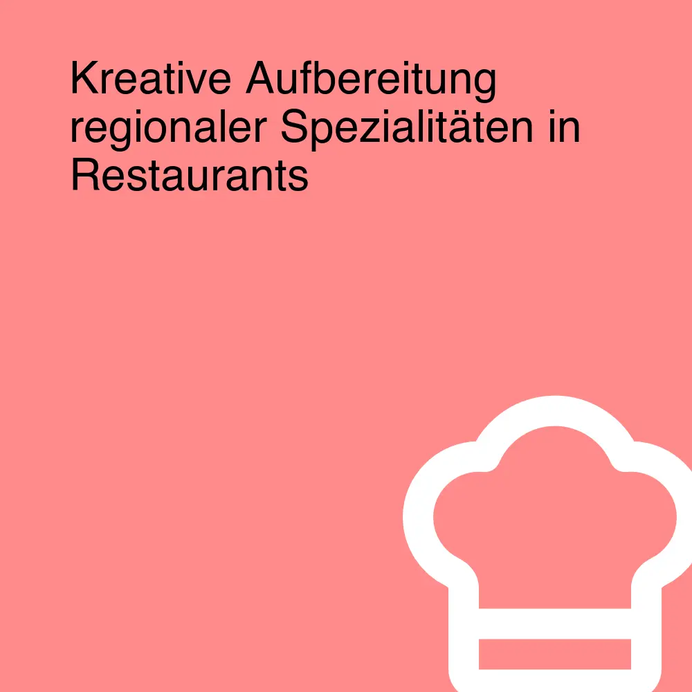 Kreative Aufbereitung regionaler Spezialitäten in Restaurants