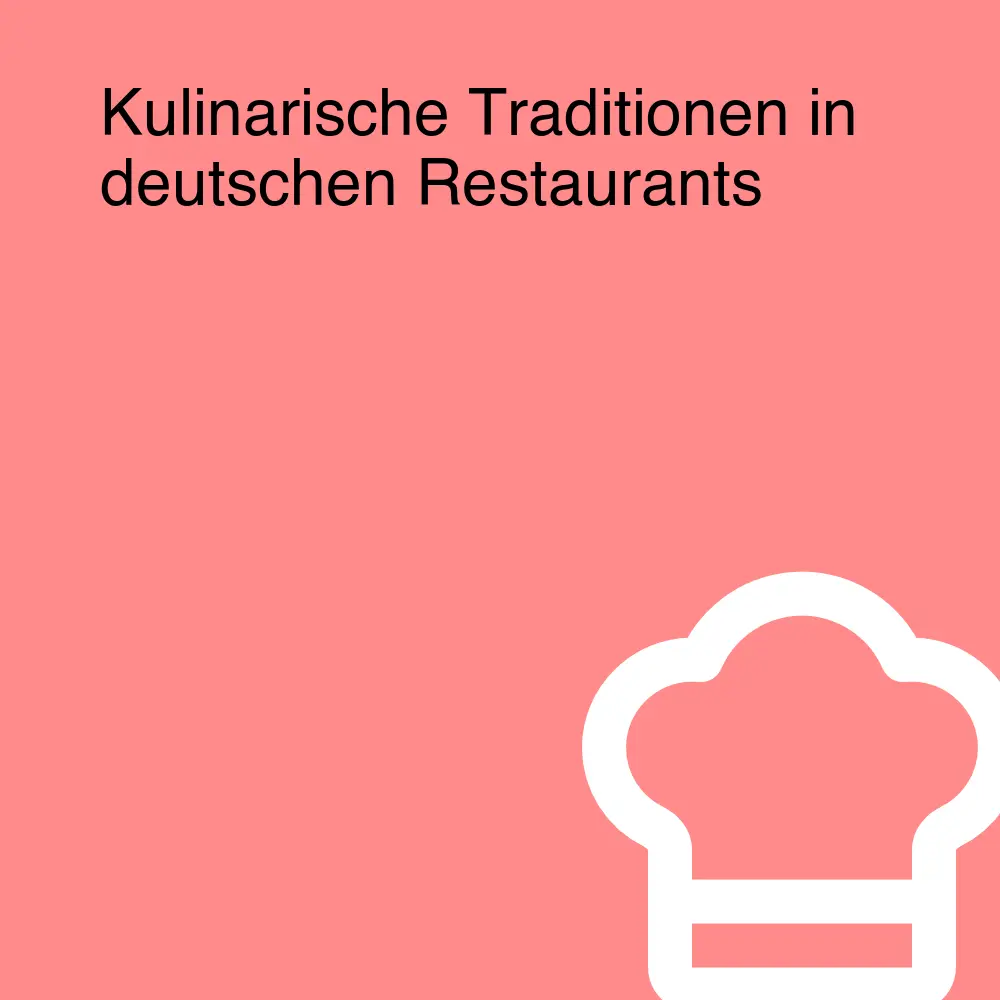 Kulinarische Traditionen in deutschen Restaurants