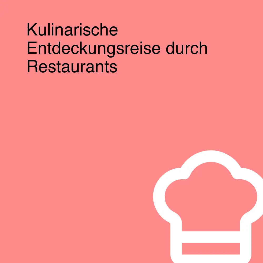 Kulinarische Entdeckungsreise durch Restaurants