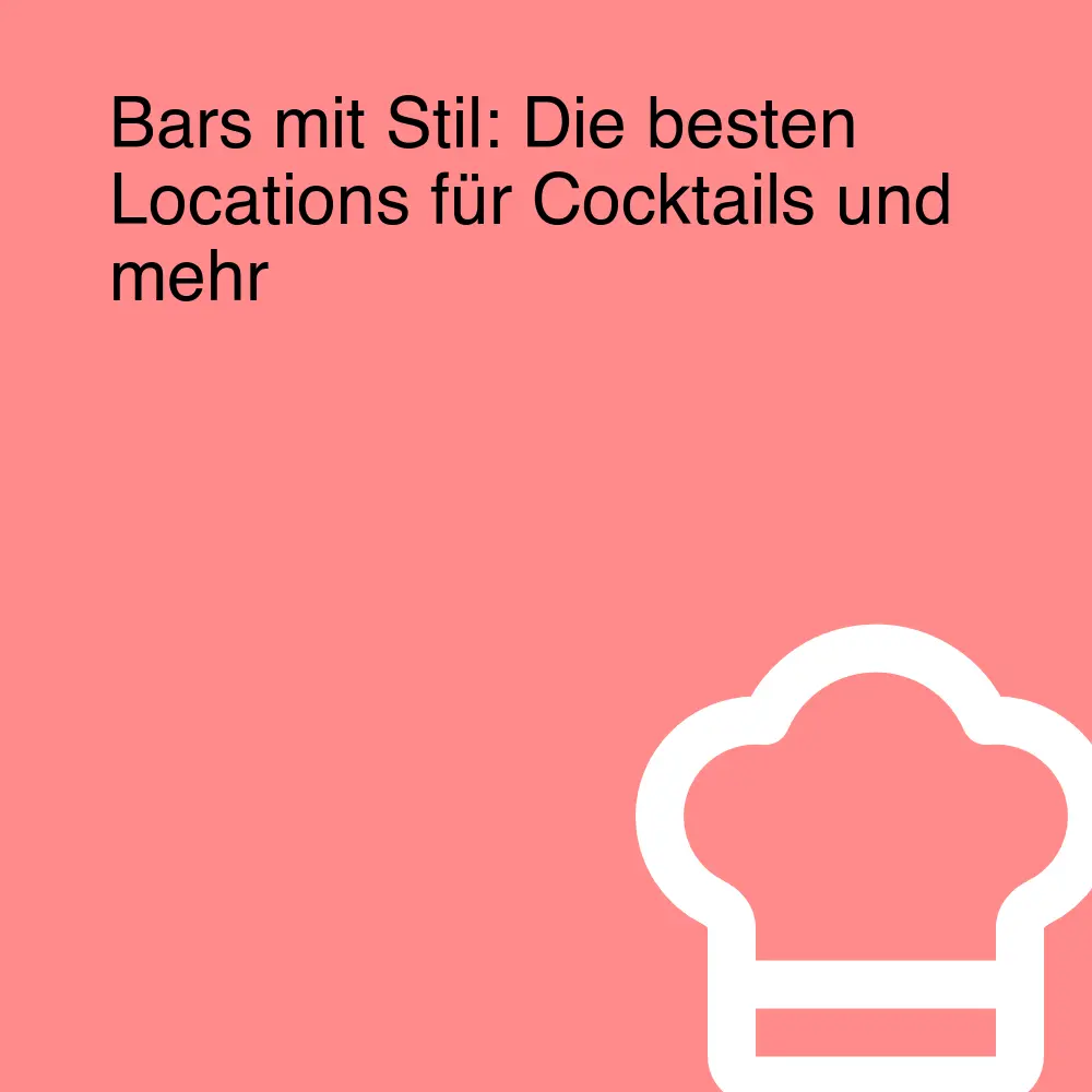 Bars mit Stil: Die besten Locations für Cocktails und mehr