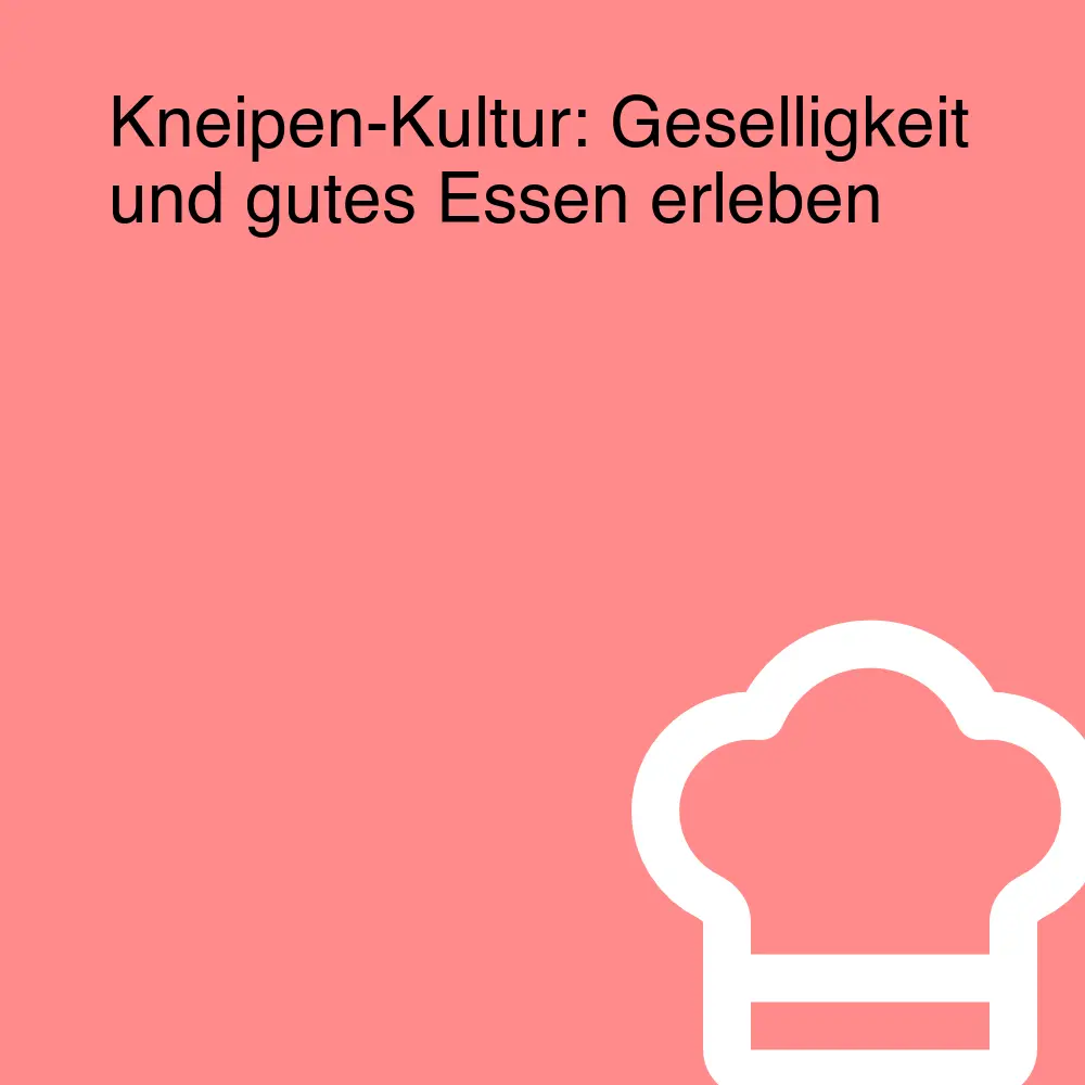 Kneipen-Kultur: Geselligkeit und gutes Essen erleben