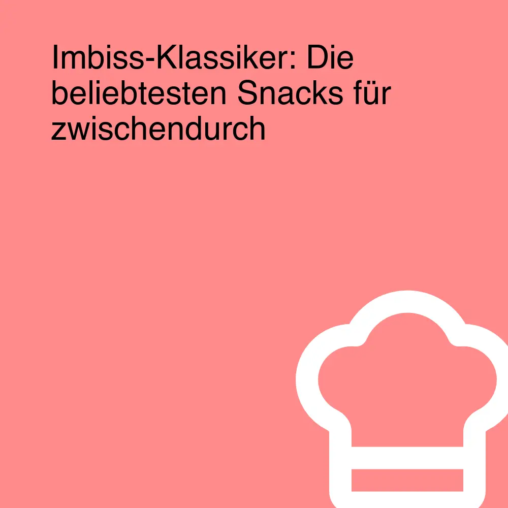 Imbiss-Klassiker: Die beliebtesten Snacks für zwischendurch