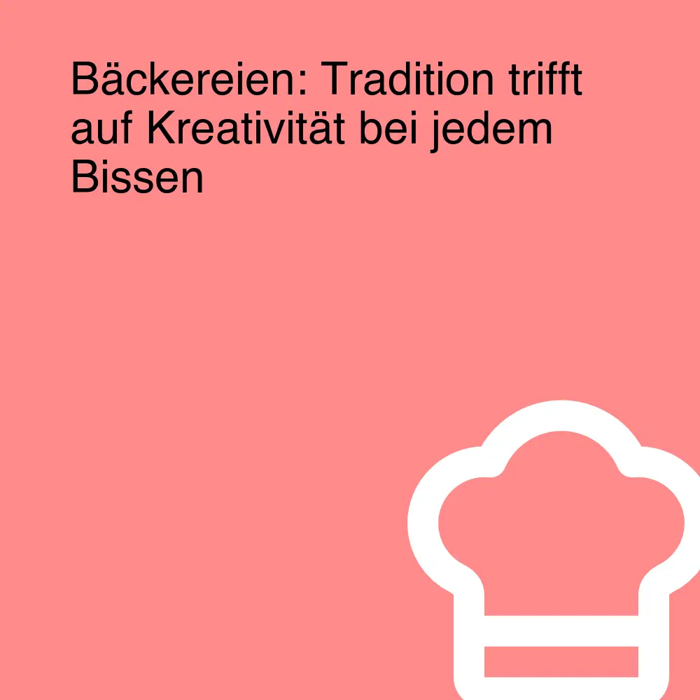 Bäckereien: Tradition trifft auf Kreativität bei jedem Bissen Bäckereien: Tradition trifft auf Kreativität bei jedem Bissen
