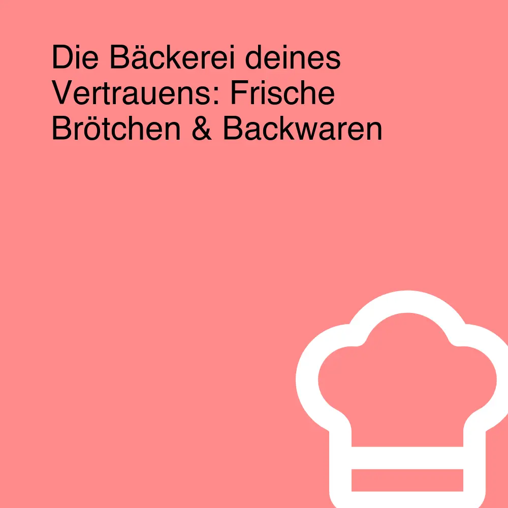 Die Bäckerei deines Vertrauens: Frische Brötchen & Backwaren Die Bäckerei deines Vertrauens: Frische Brötchen & Backwaren