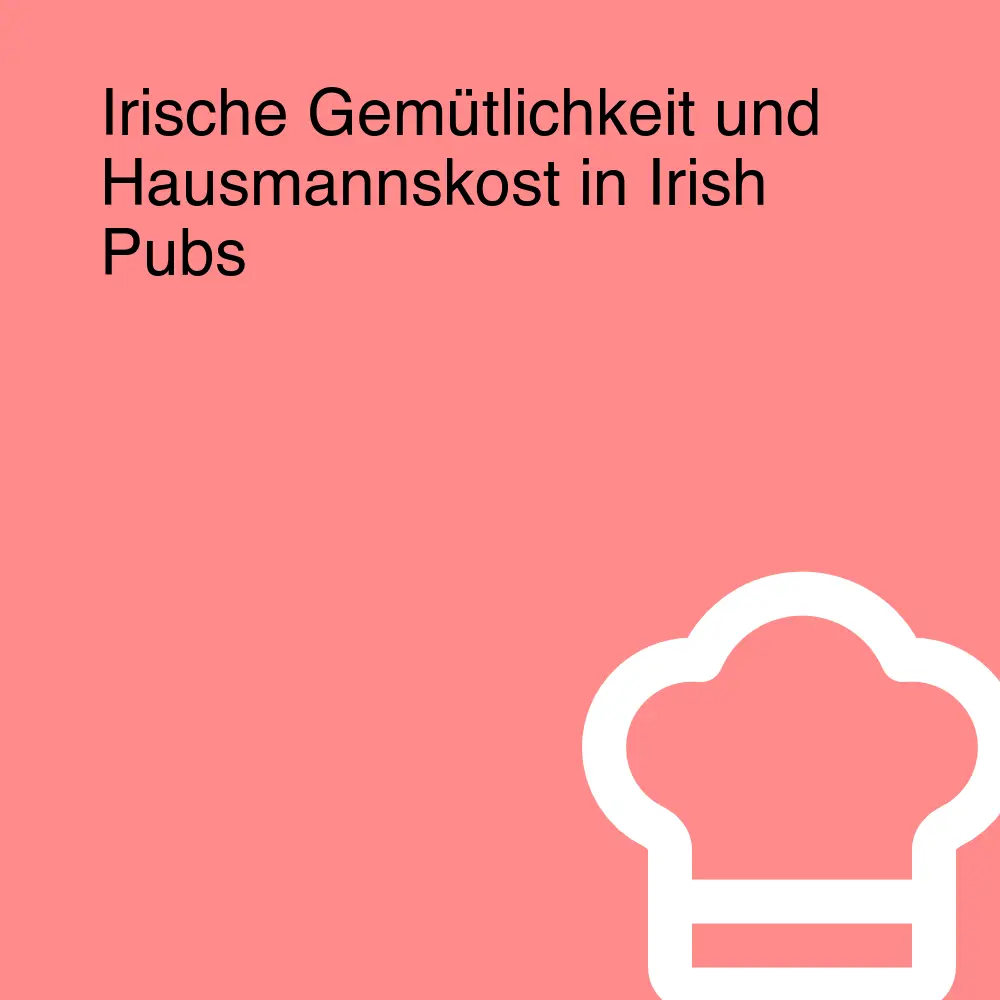 Irische Gemütlichkeit und Hausmannskost in Irish Pubs