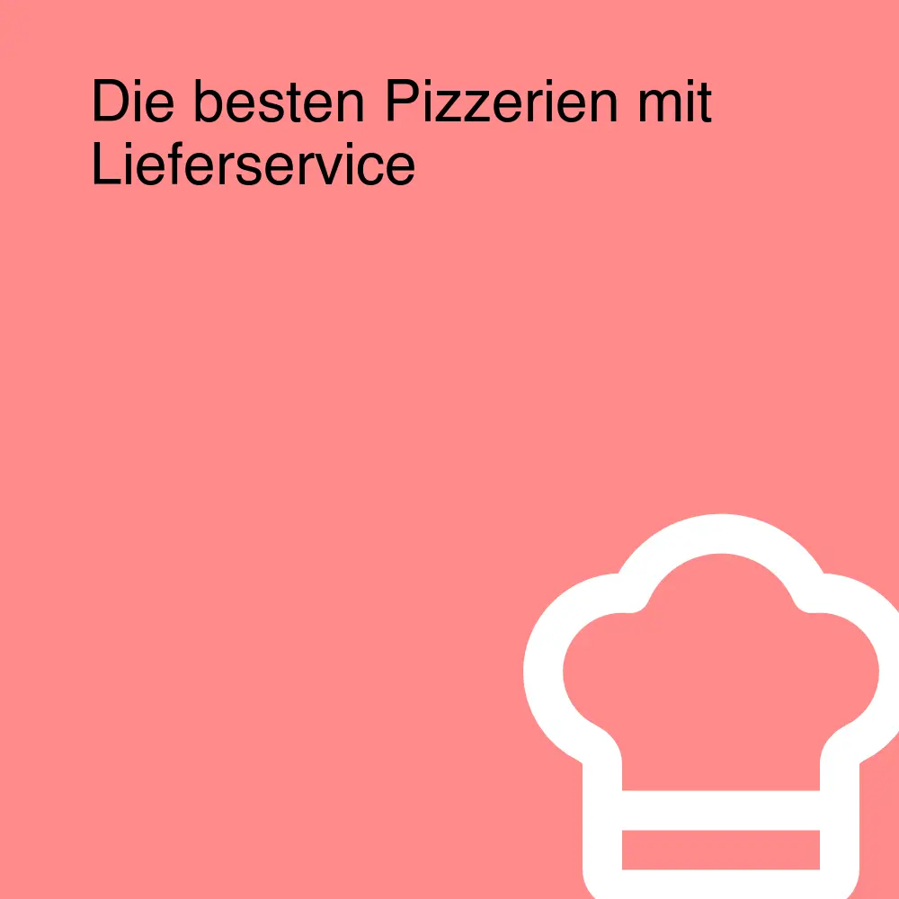 Die besten Pizzerien mit Lieferservice