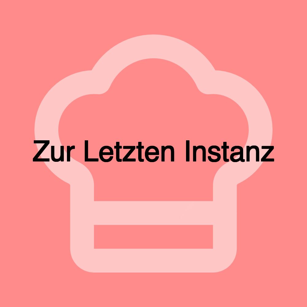 Zur Letzten Instanz