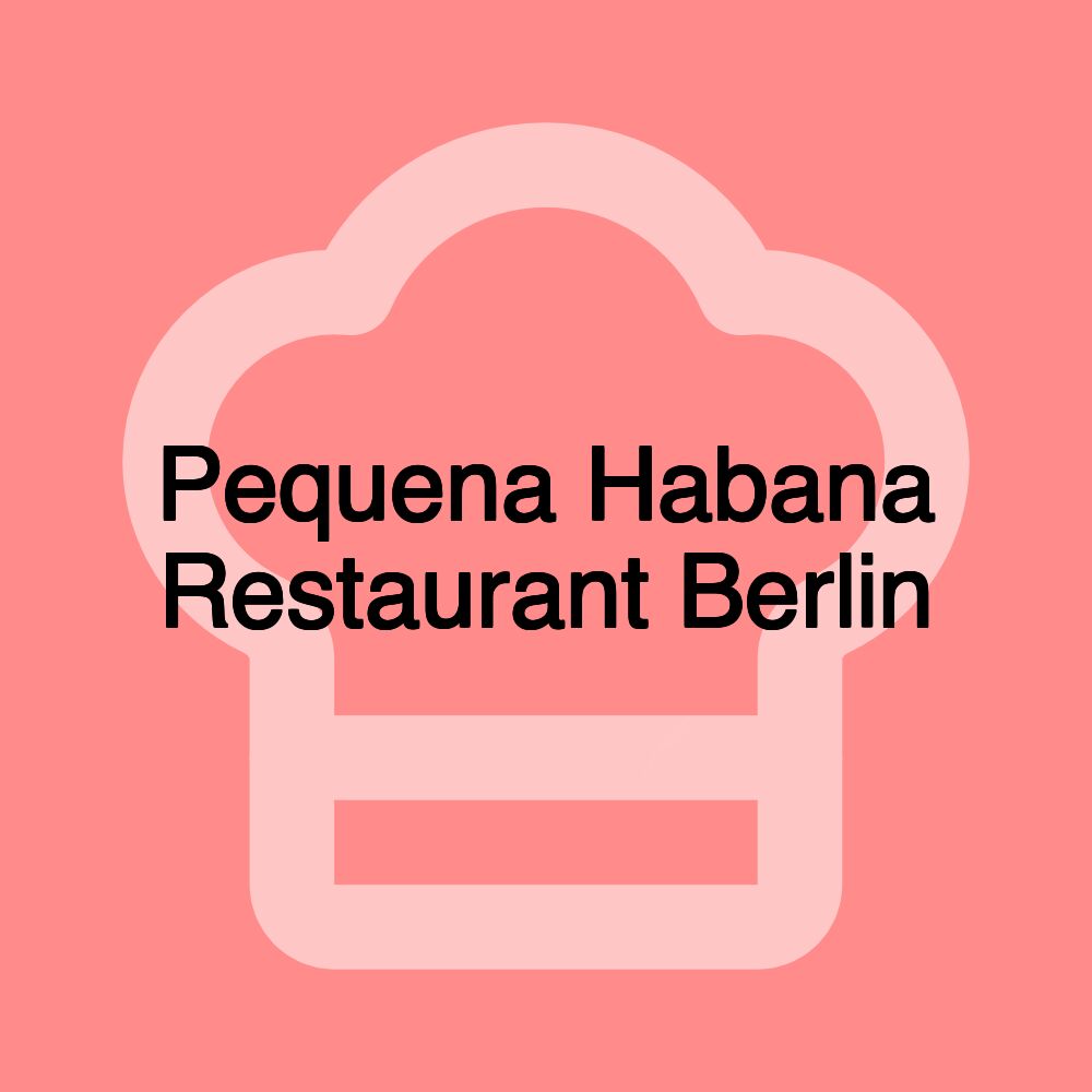 Pequena Habana Restaurant Berlin