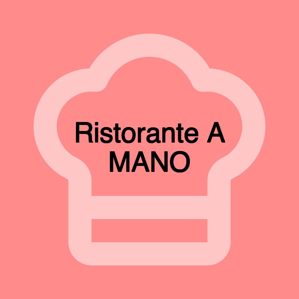 Ristorante A MANO