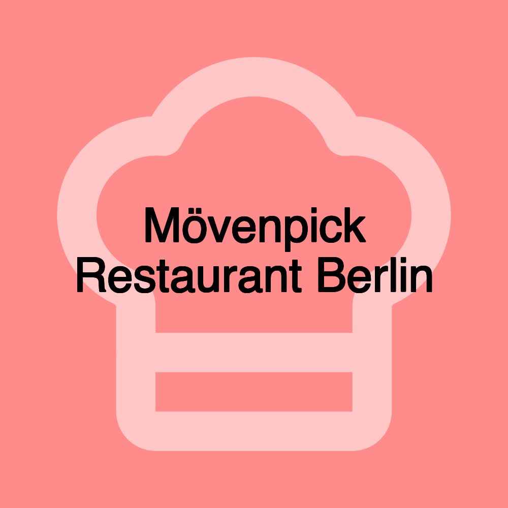 Mövenpick Restaurant Berlin