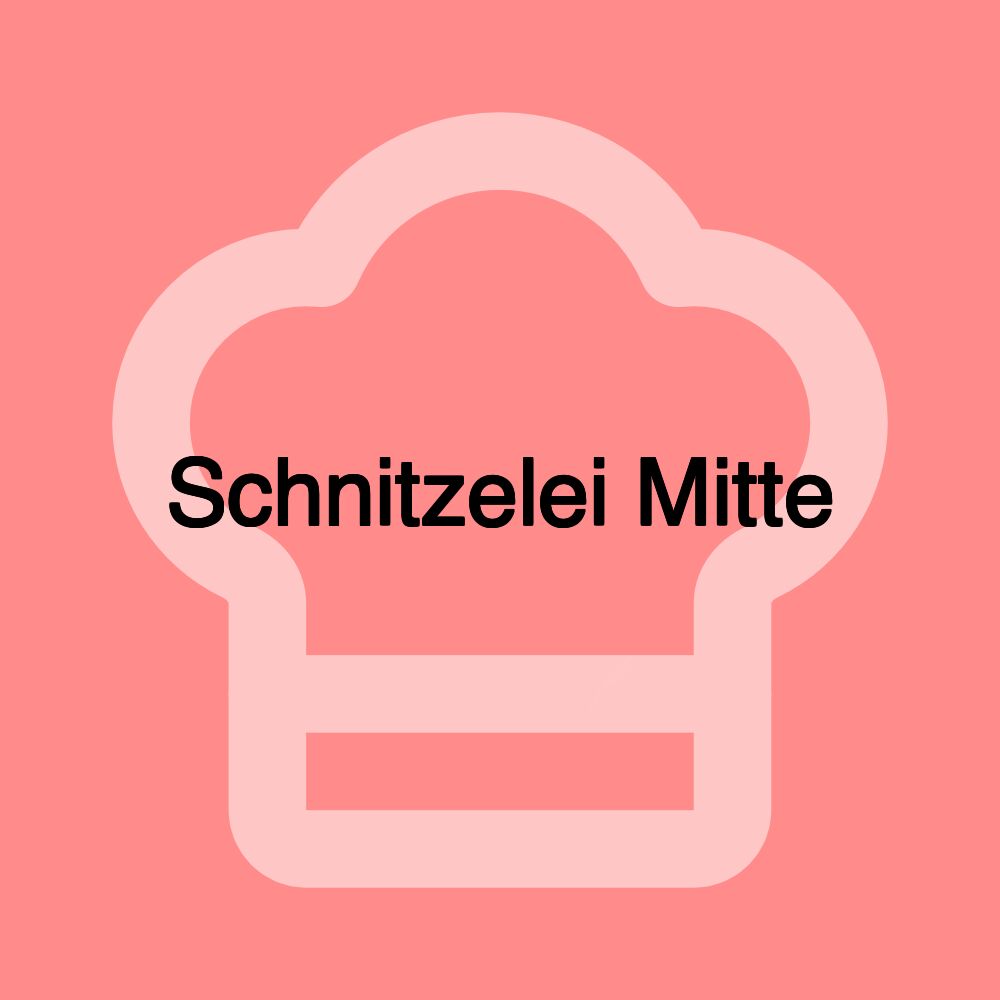 Schnitzelei Mitte