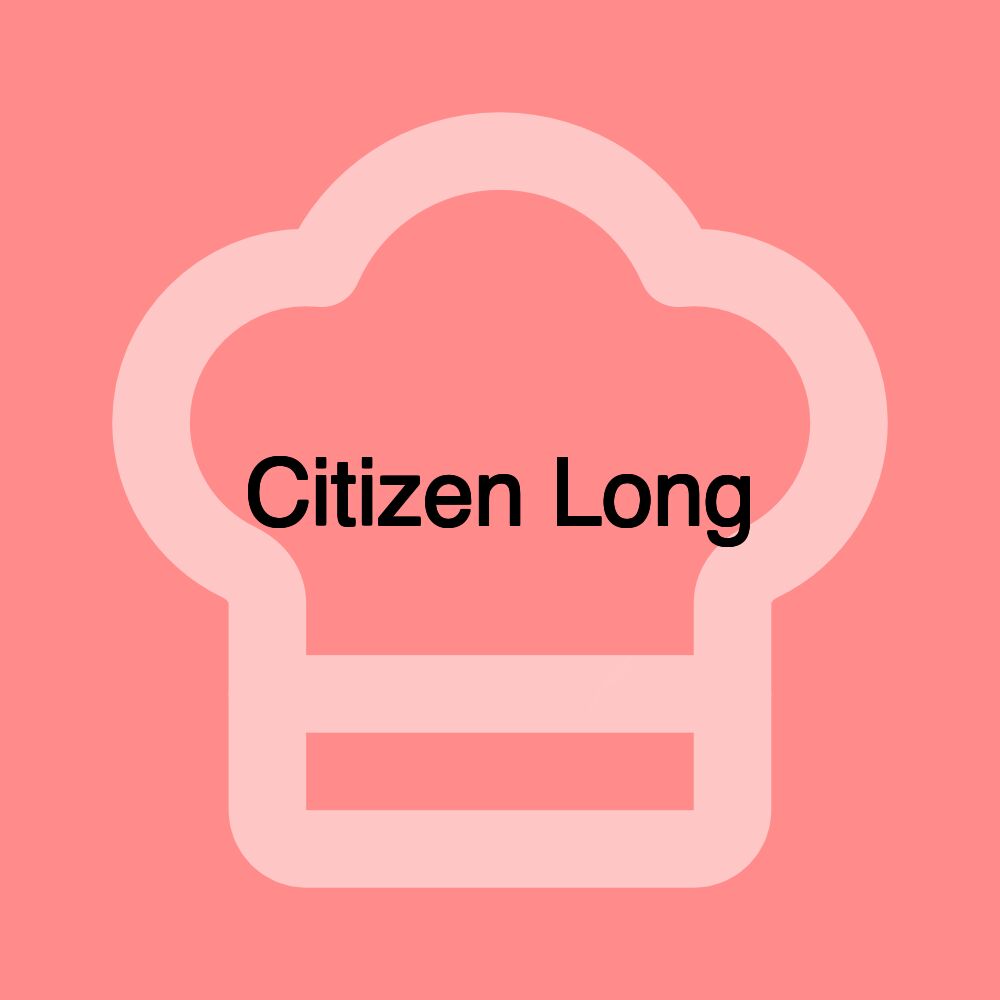 Citizen Long