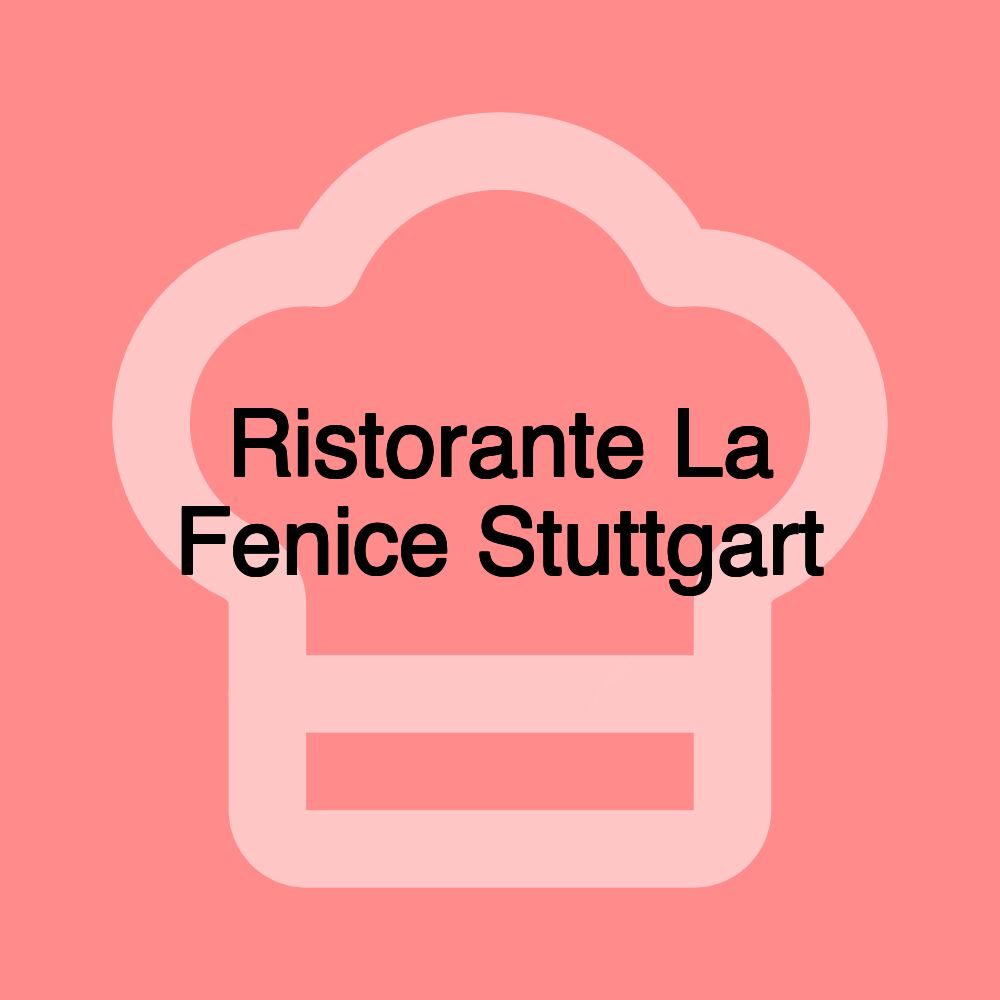 Ristorante La Fenice Stuttgart