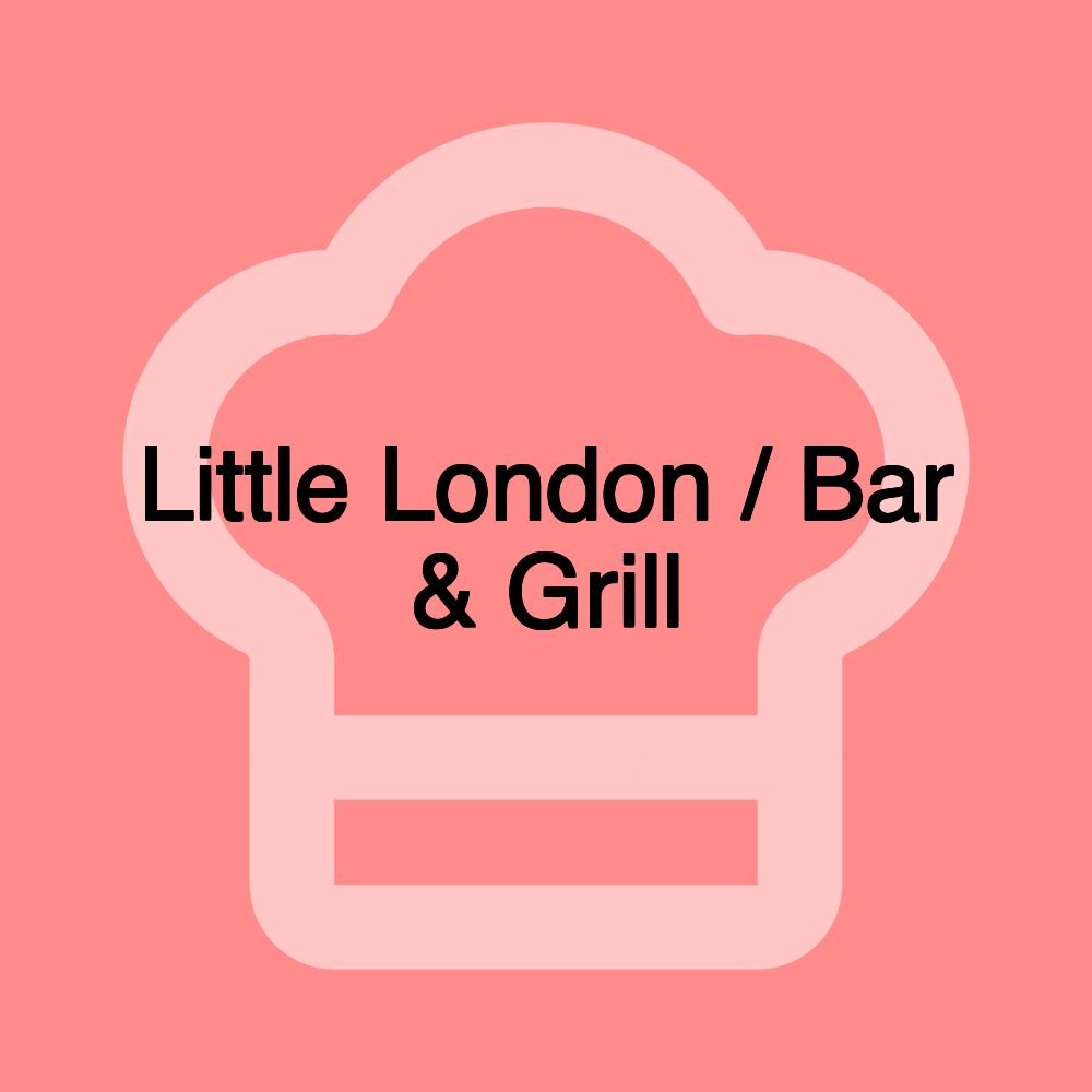 Little London / Bar & Grill