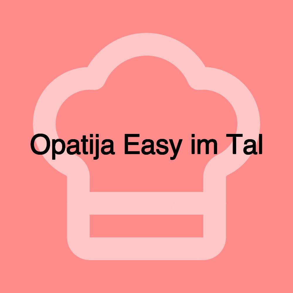 Opatija Easy im Tal