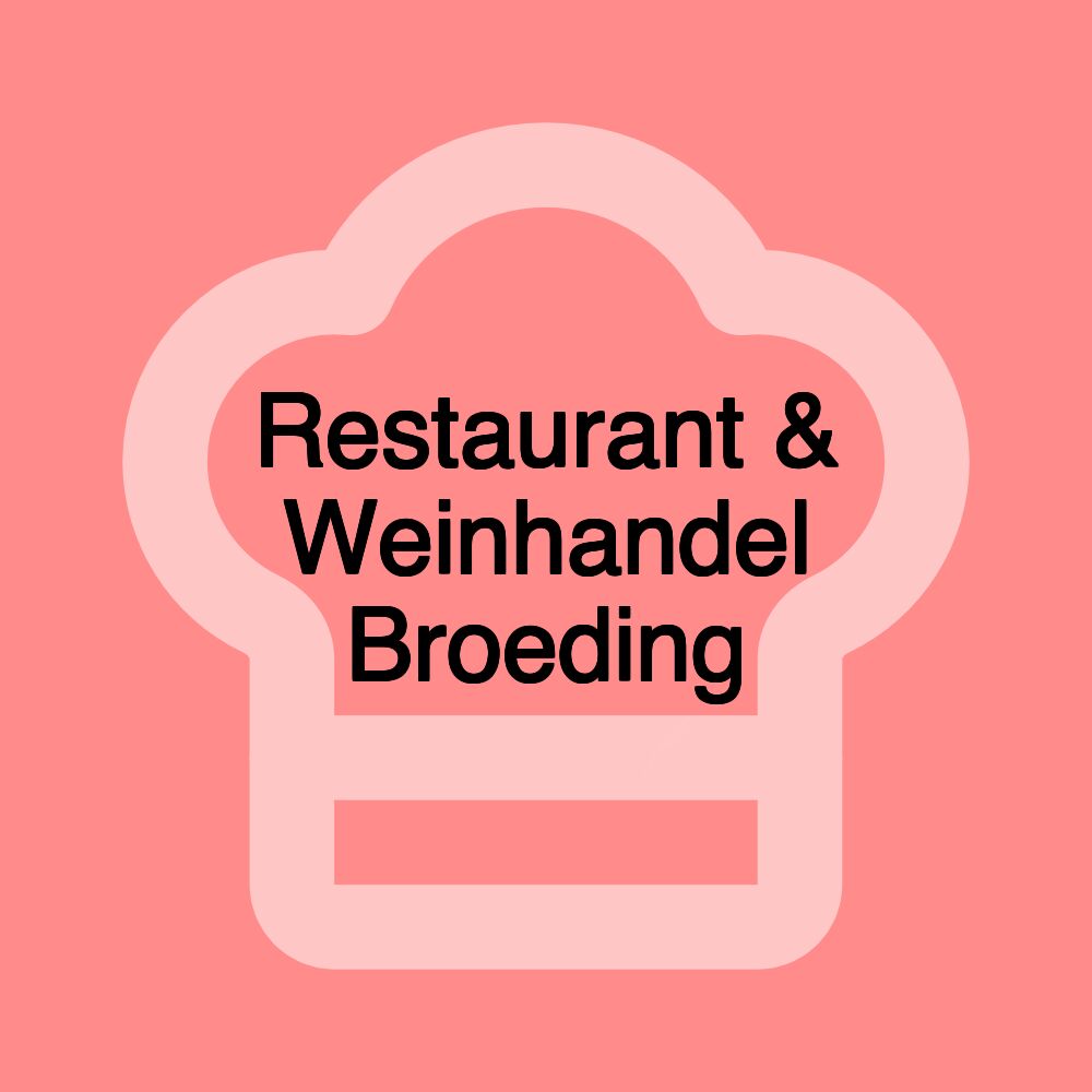 Restaurant & Weinhandel Broeding