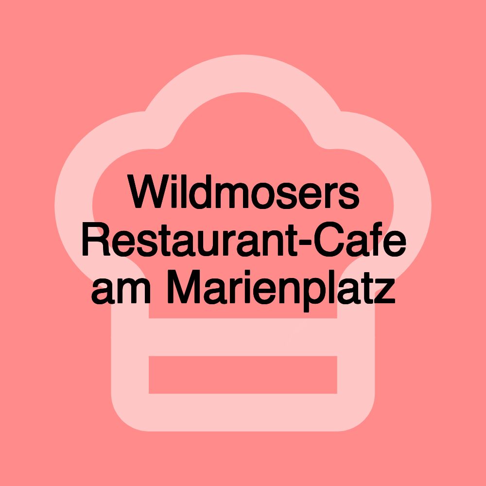 Wildmosers Restaurant-Cafe am Marienplatz