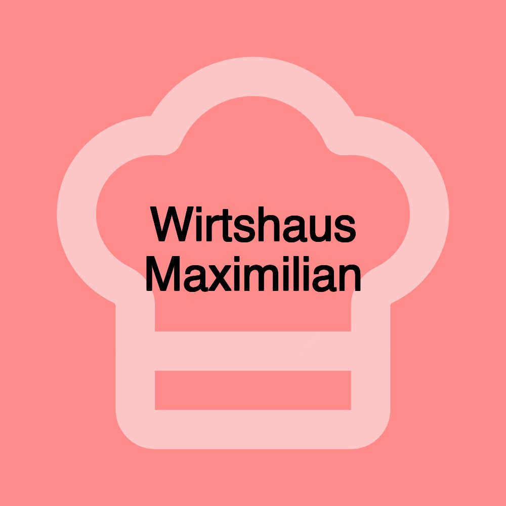 Wirtshaus Maximilian