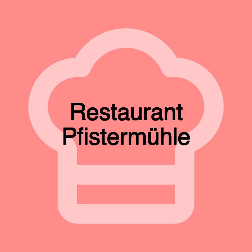 Restaurant Pfistermühle