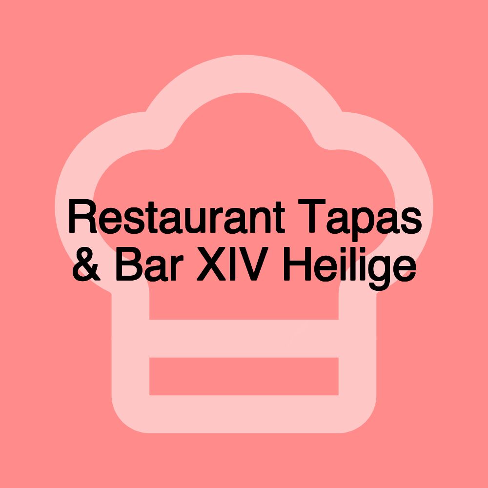 Restaurant Tapas & Bar XIV Heilige