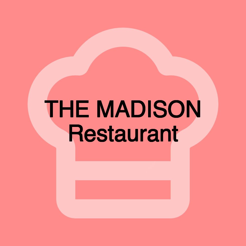 THE MADISON Restaurant