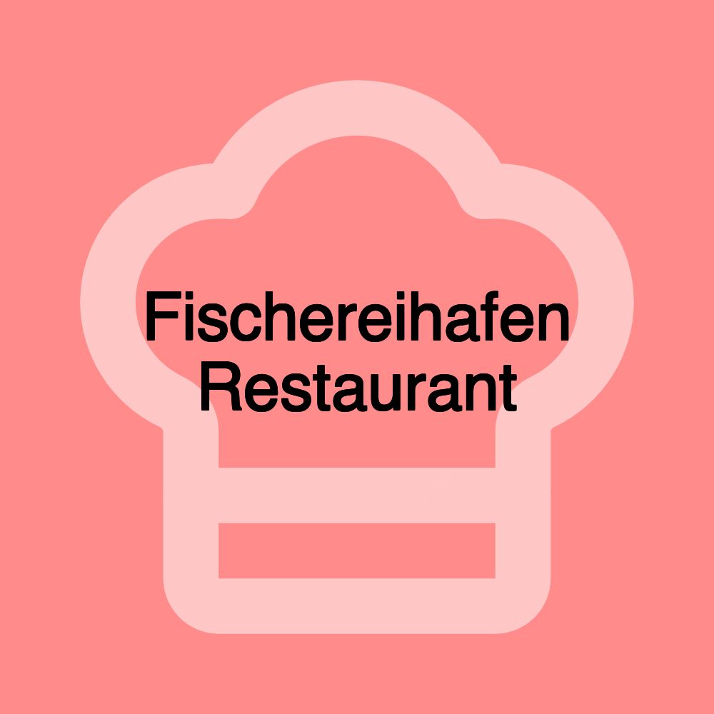 Fischereihafen Restaurant