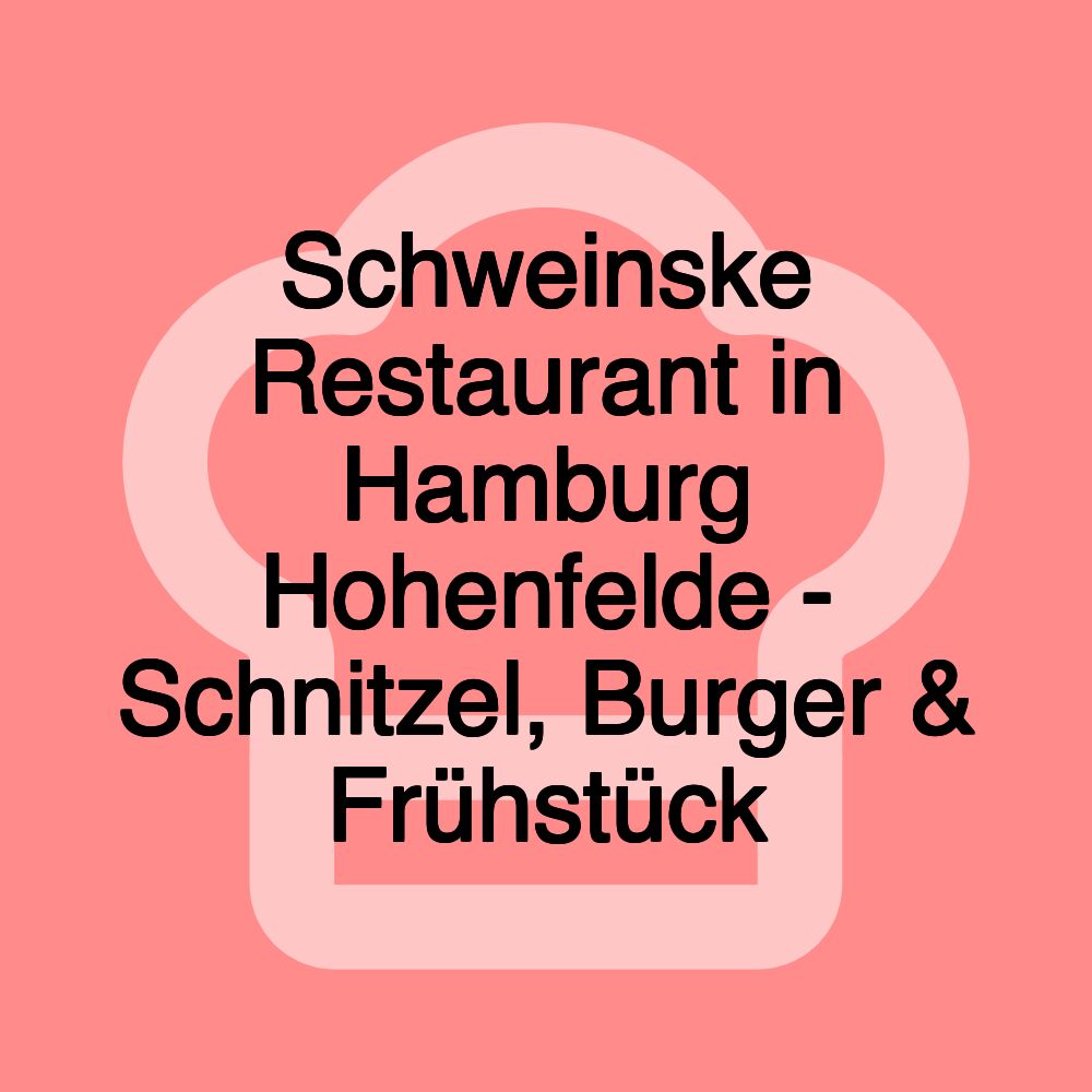 Schweinske Restaurant in Hamburg Hohenfelde - Schnitzel, Burger & Frühstück