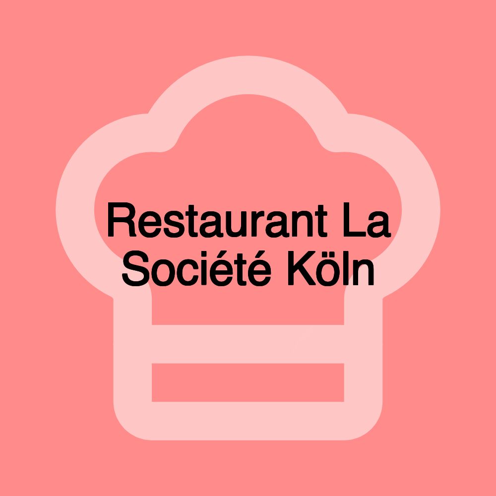 Restaurant La Société Köln