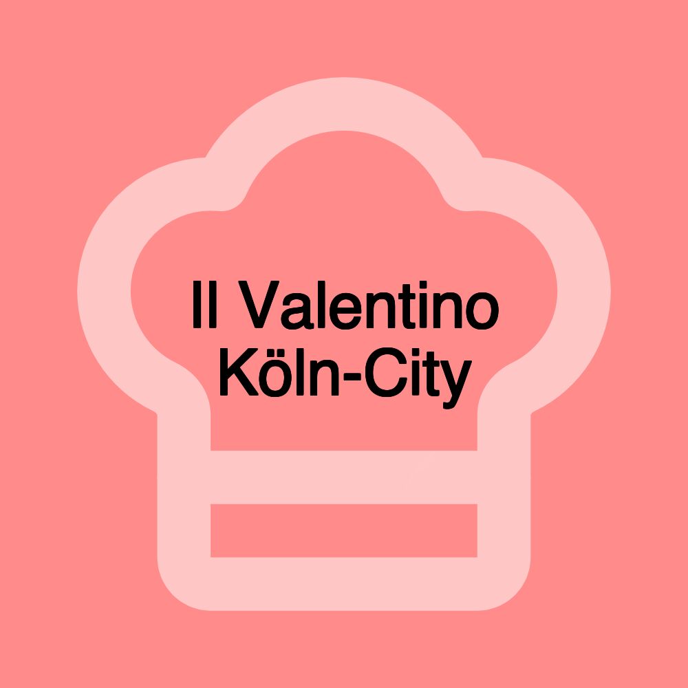 Il Valentino Köln-City