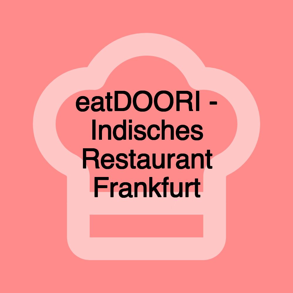 eatDOORI - Indisches Restaurant Frankfurt