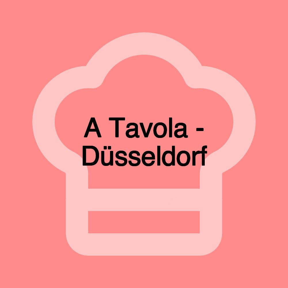 A Tavola - Düsseldorf