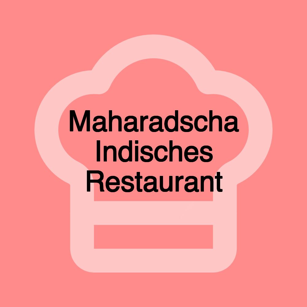 Maharadscha Indisches Restaurant