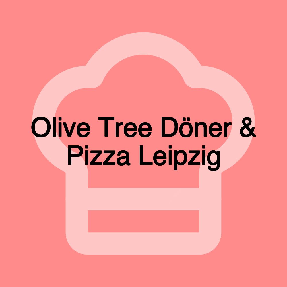 Olive Tree Döner & Pizza Leipzig