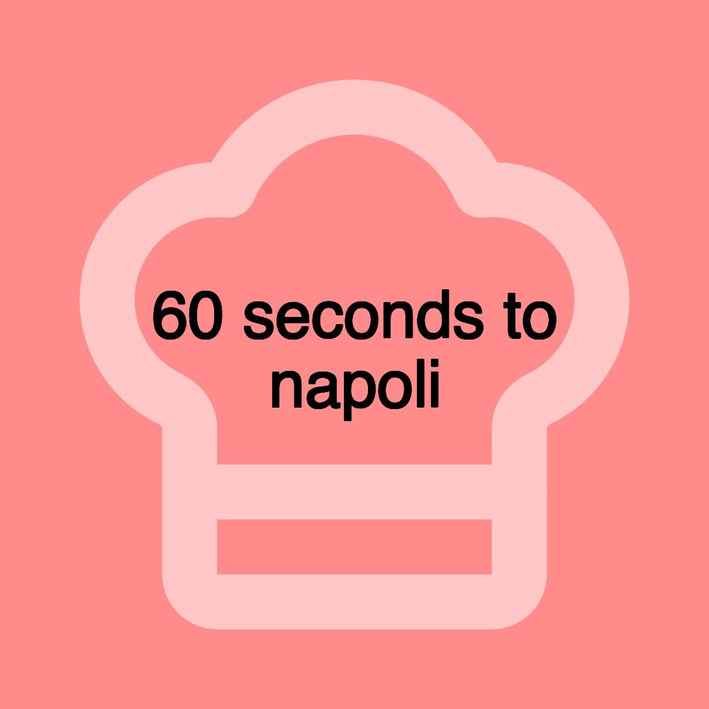 60 seconds to napoli