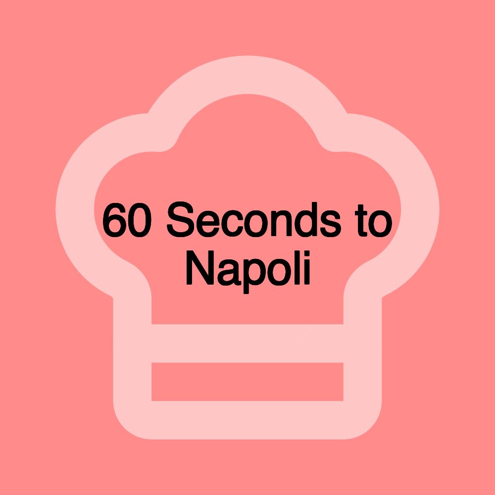 60 Seconds to Napoli