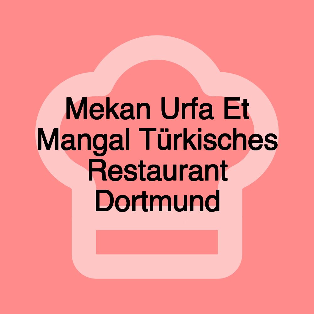 Mekan Urfa Et Mangal Türkisches Restaurant Dortmund