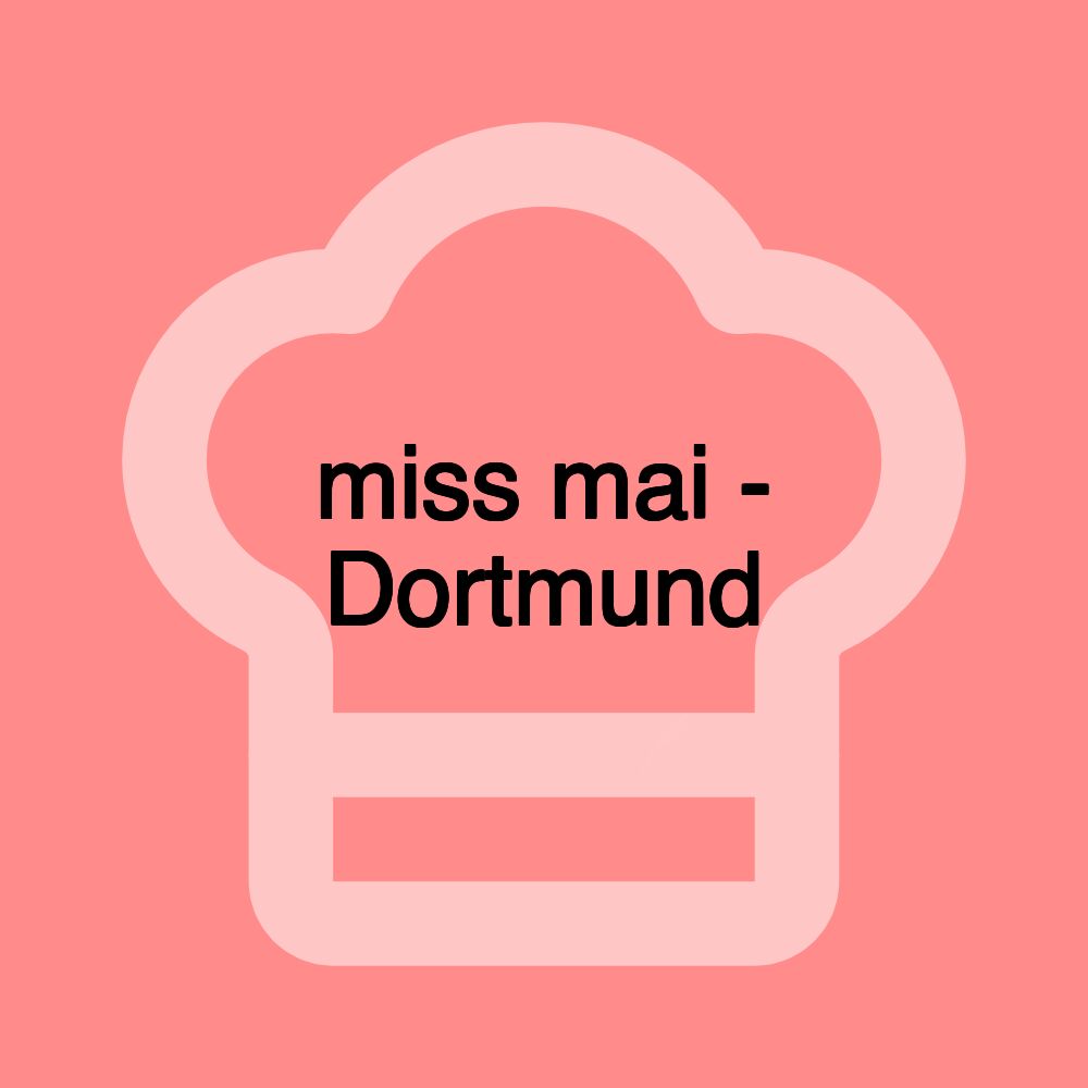 miss mai - Dortmund