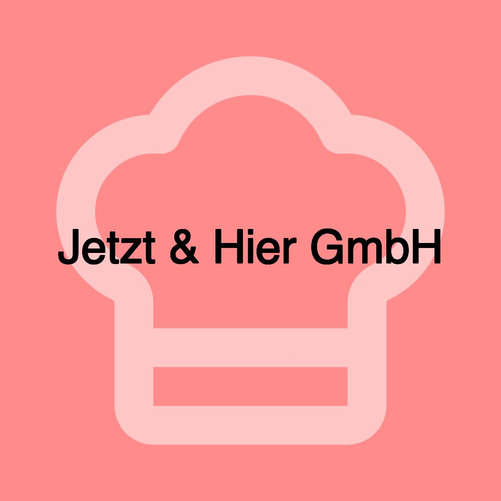 Jetzt & Hier GmbH