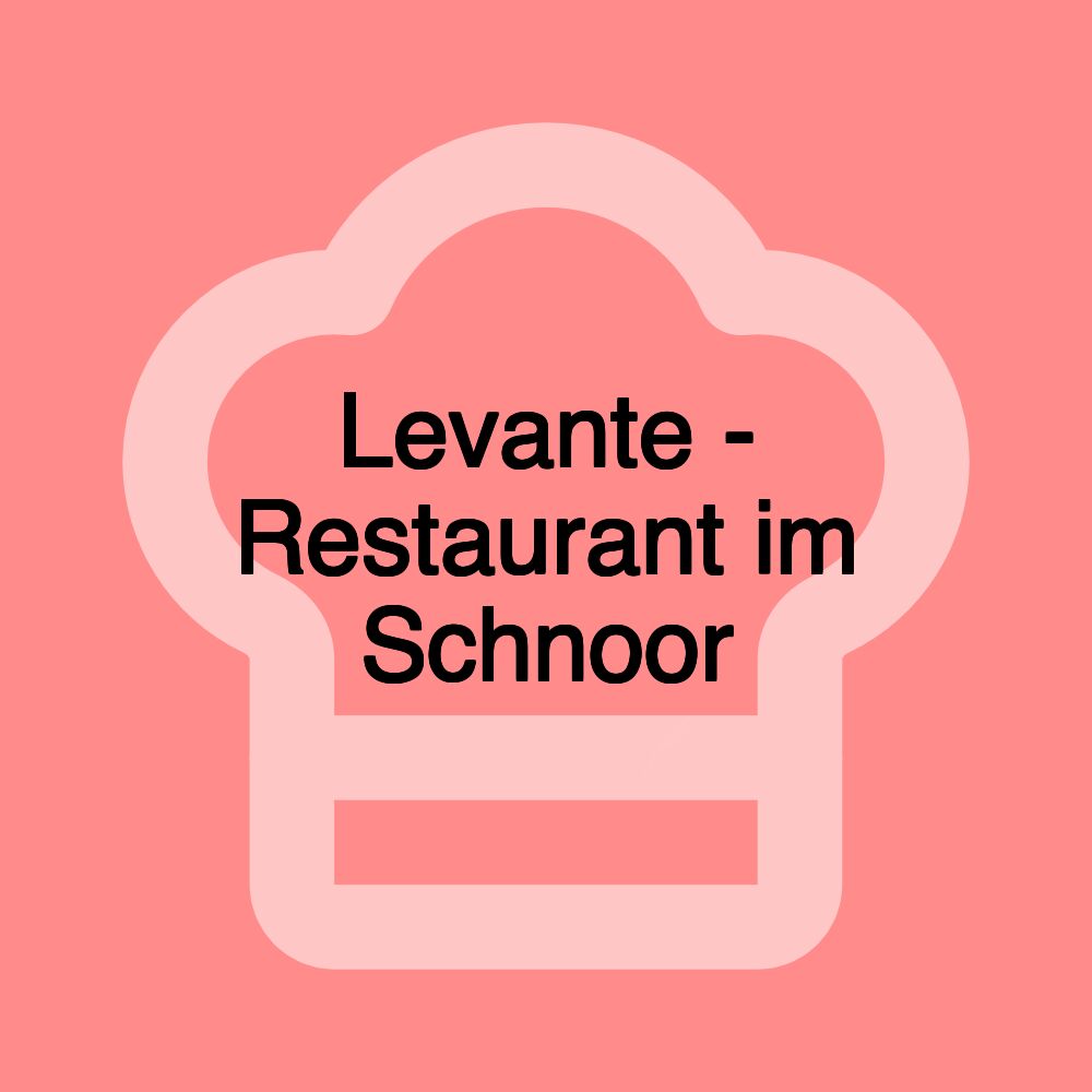 Levante - Restaurant im Schnoor