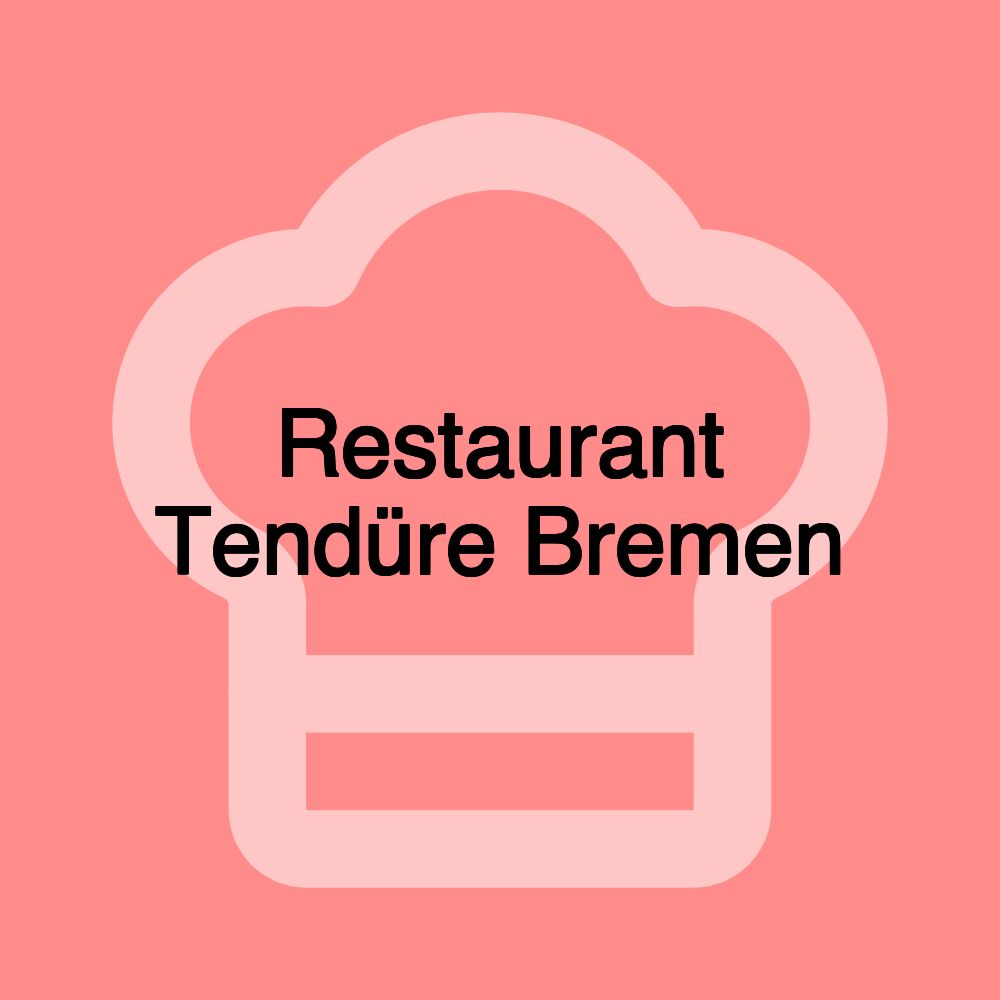 Restaurant Tendüre Bremen