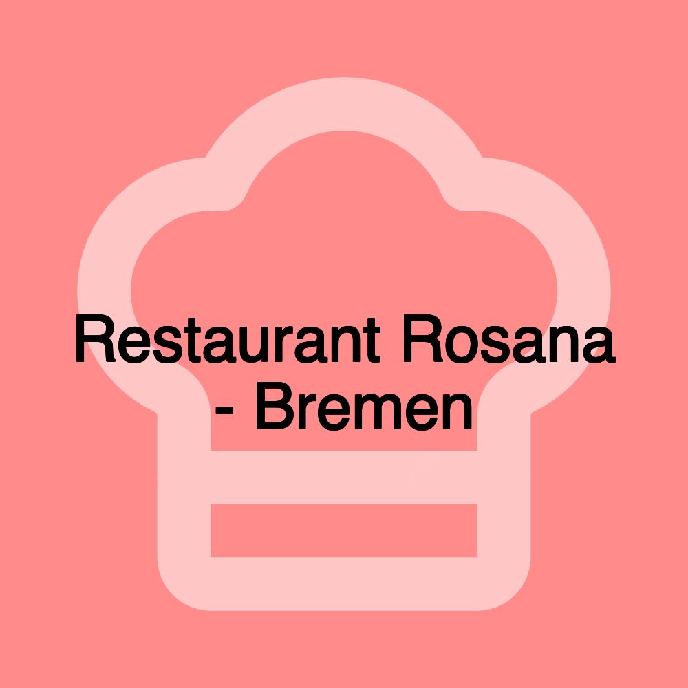 مطعم روزانا Restaurant Rosana - Bremen