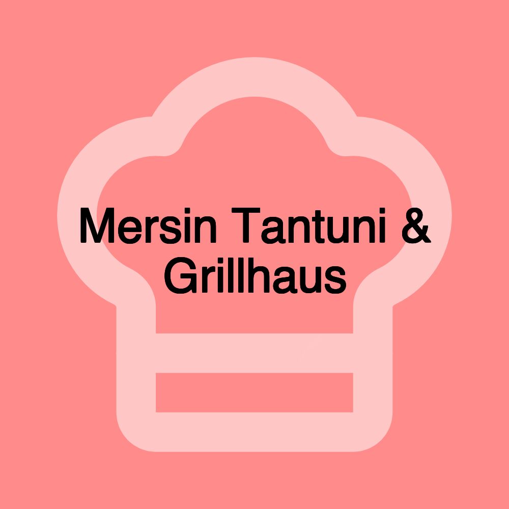 Mersin Tantuni & Grillhaus