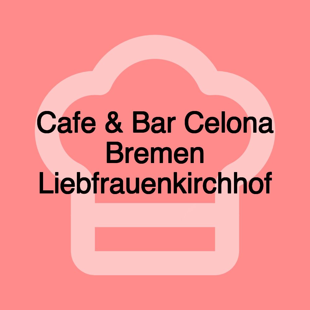 Cafe & Bar Celona Bremen Liebfrauenkirchhof