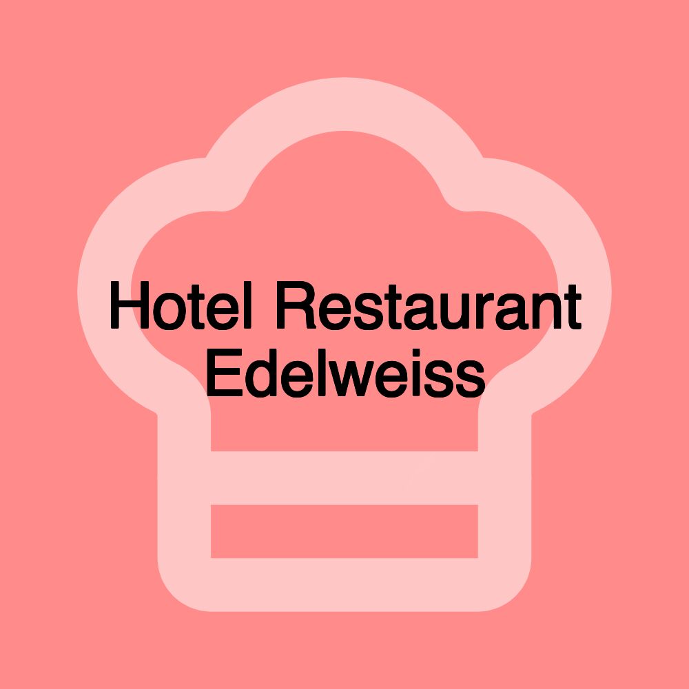 Hotel Restaurant Edelweiss